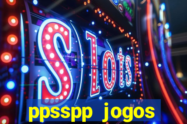 ppsspp jogos download mediafıre